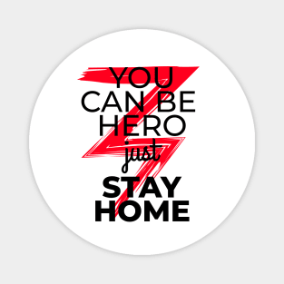 You can be hero just stay home Magnet